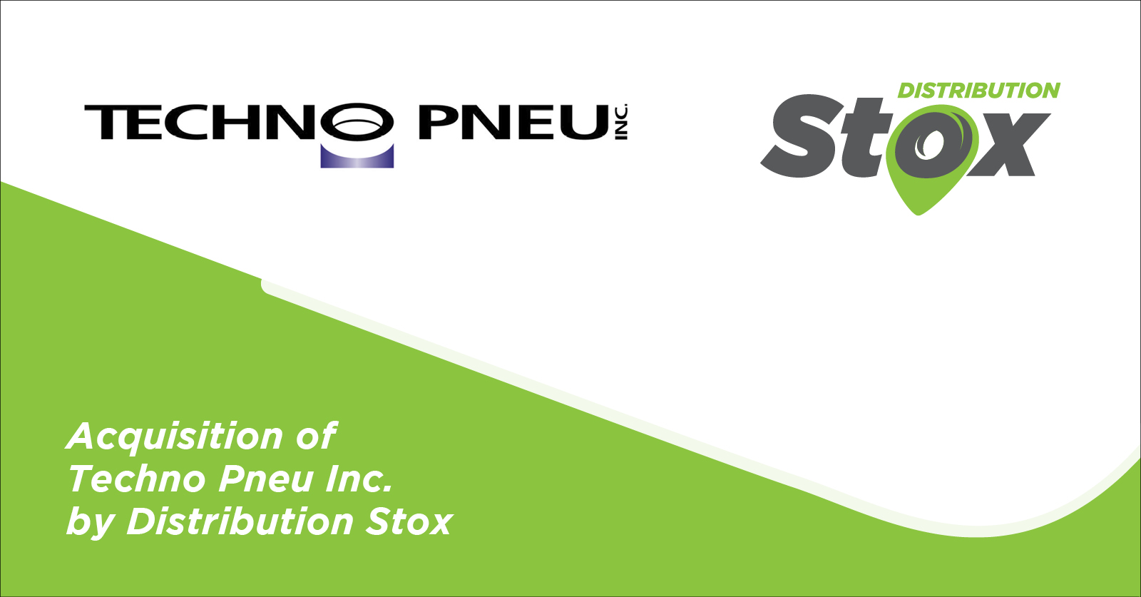 Distribution Stox announces the conclusion of an agreement to acquire the passenger car and light truck distribution division of Techno Pneu Inc.  